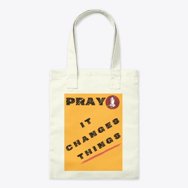 Pray. It Changes things