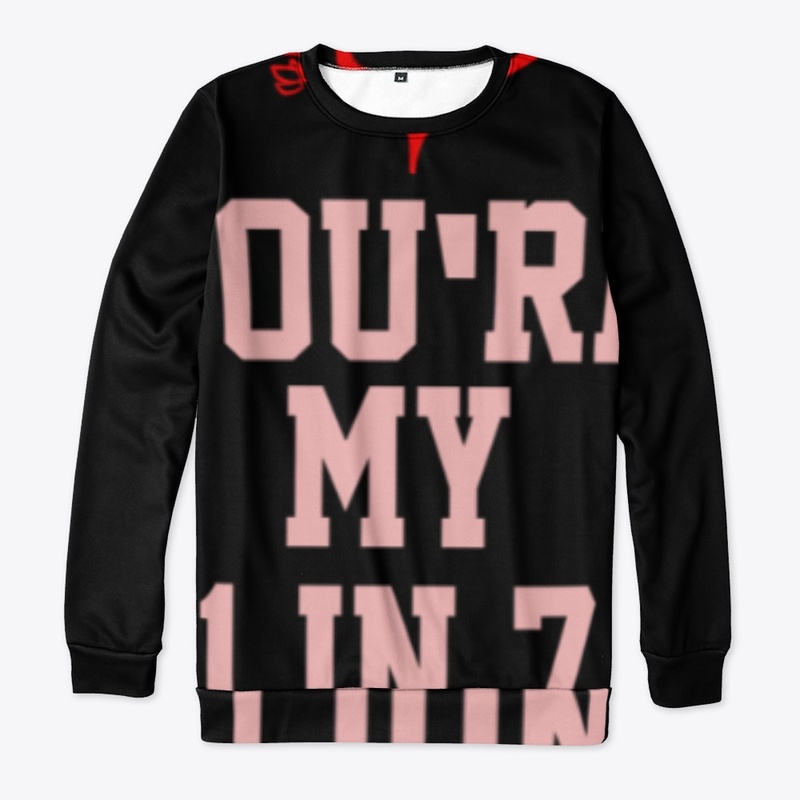 You're My 1 in 7 Billon