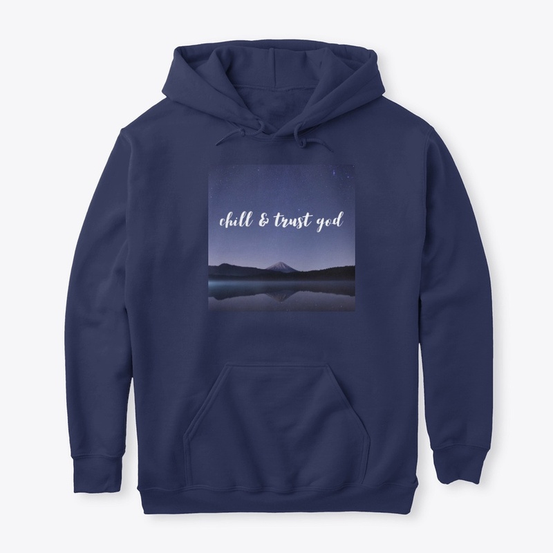Chill & trust god