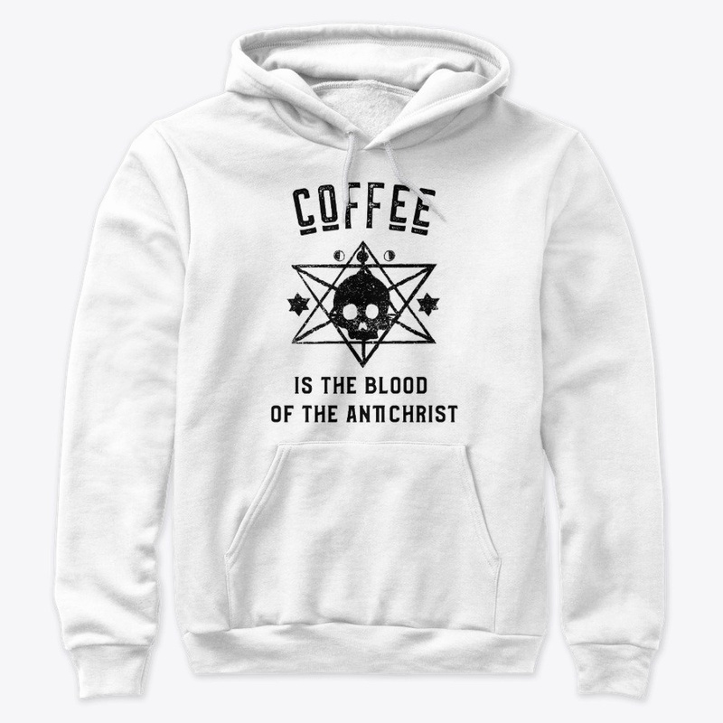 Coffee is the Blood of the Antichrist