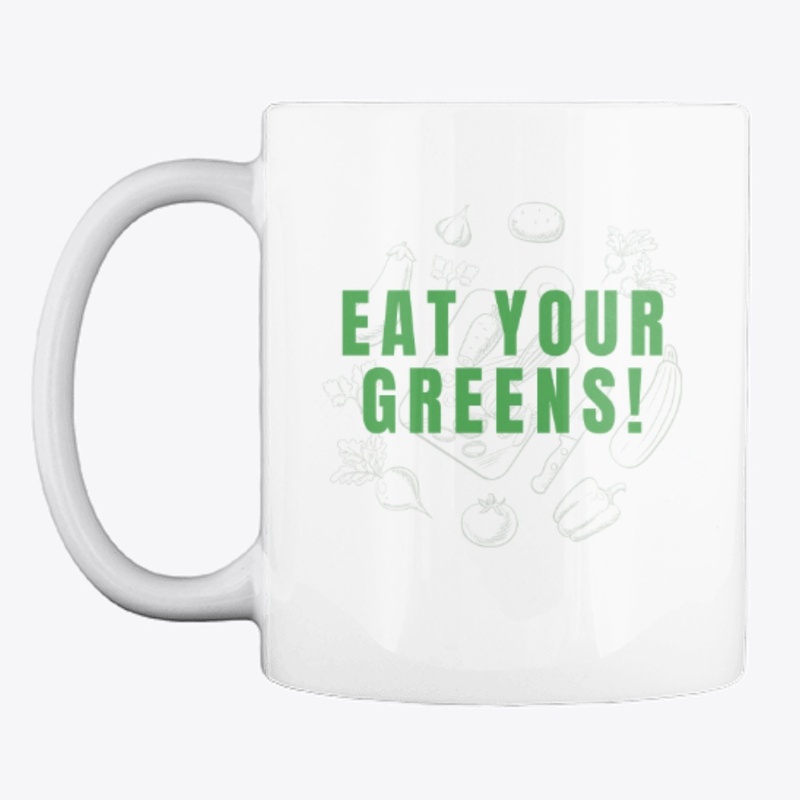 EAT YOUR GREENS