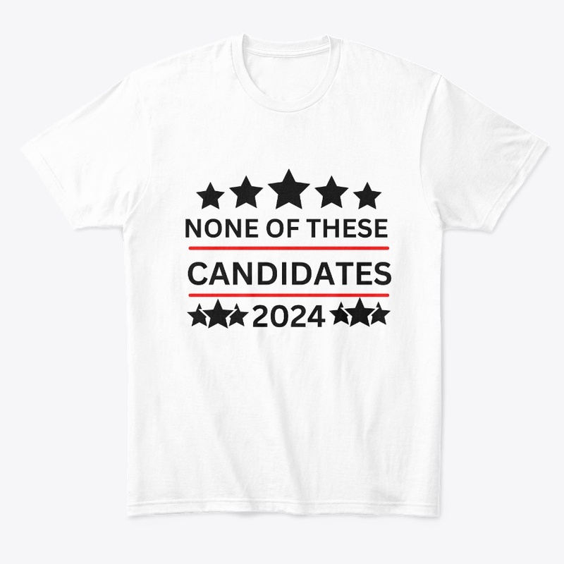 NONE OF THESE CANDIDATES 2024
