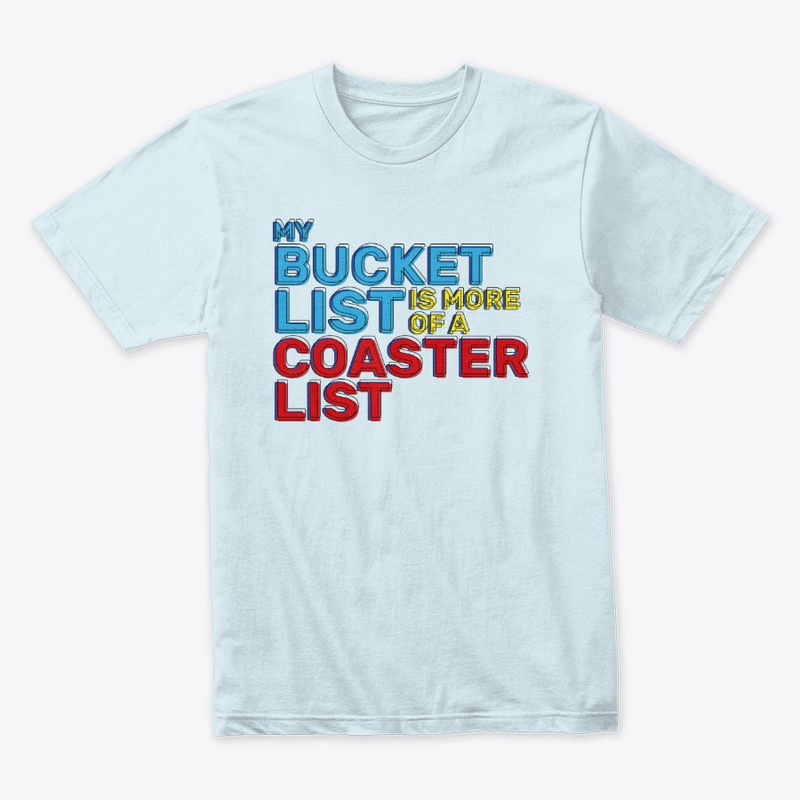 My Bucket List Is More Of A Coaster List