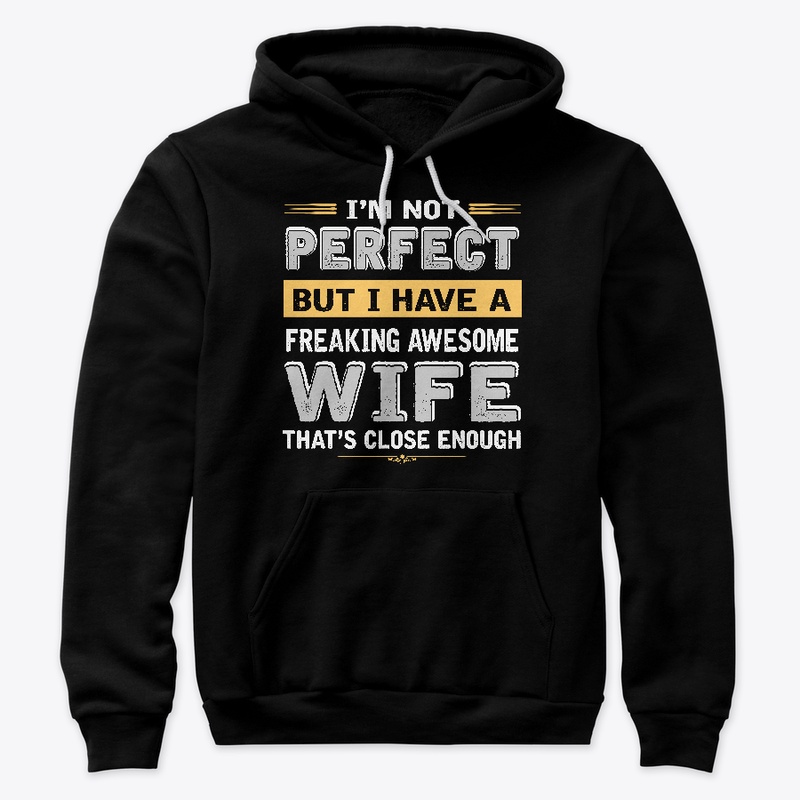 FREAKING AWESOME WIFE