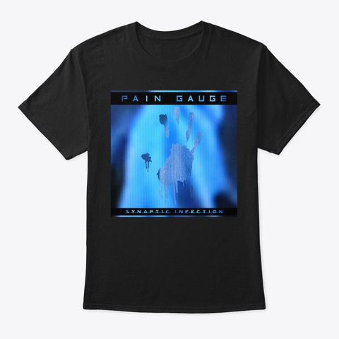 Pain Gauge   Synaptic Infection T Shirt Black T-Shirt Front