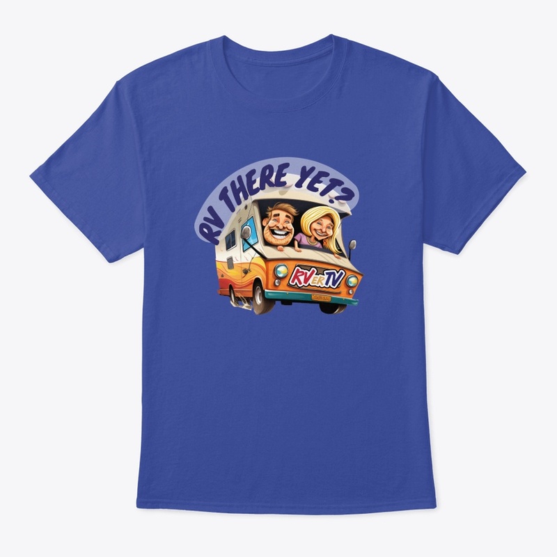 RV There Yet? T-shirt