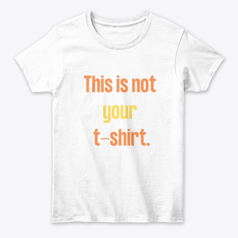 this is not your t shirt