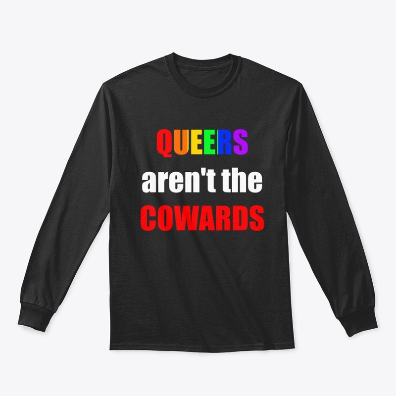 Queers aren't the Cowards