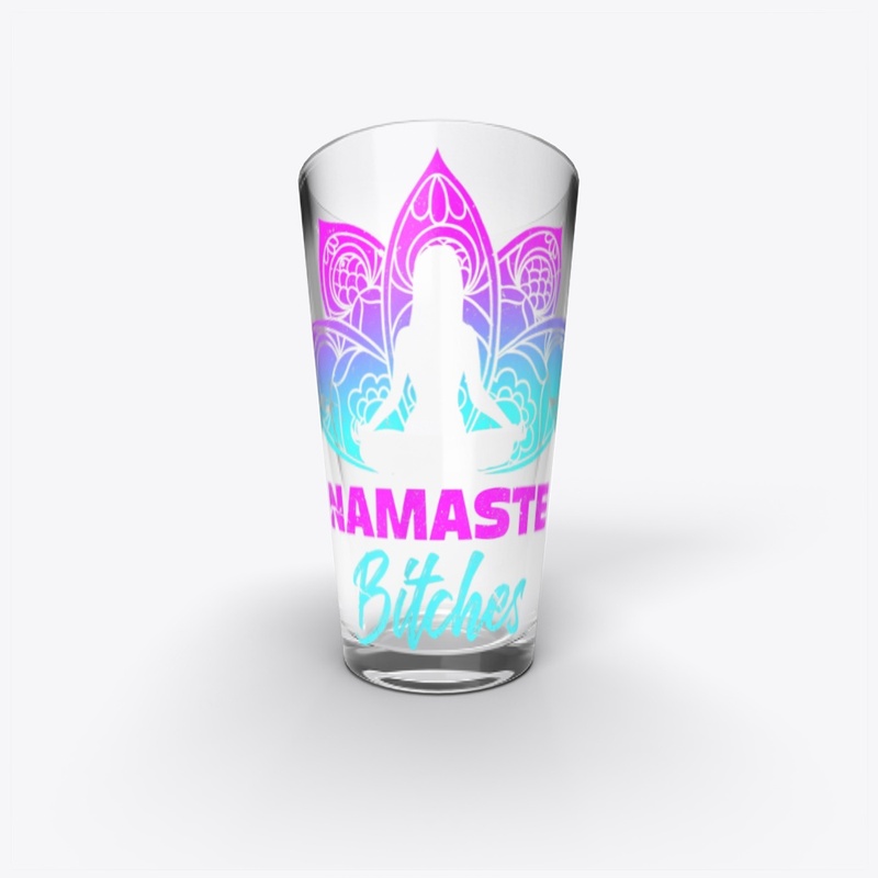 Namaste Bitches