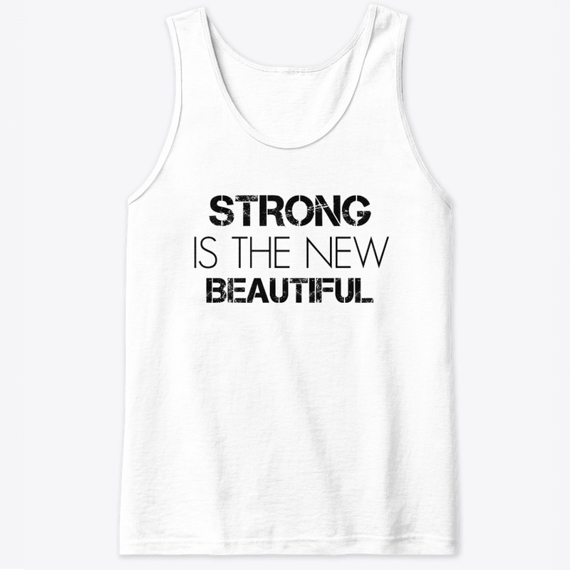 strong is the new beautiful t shirt