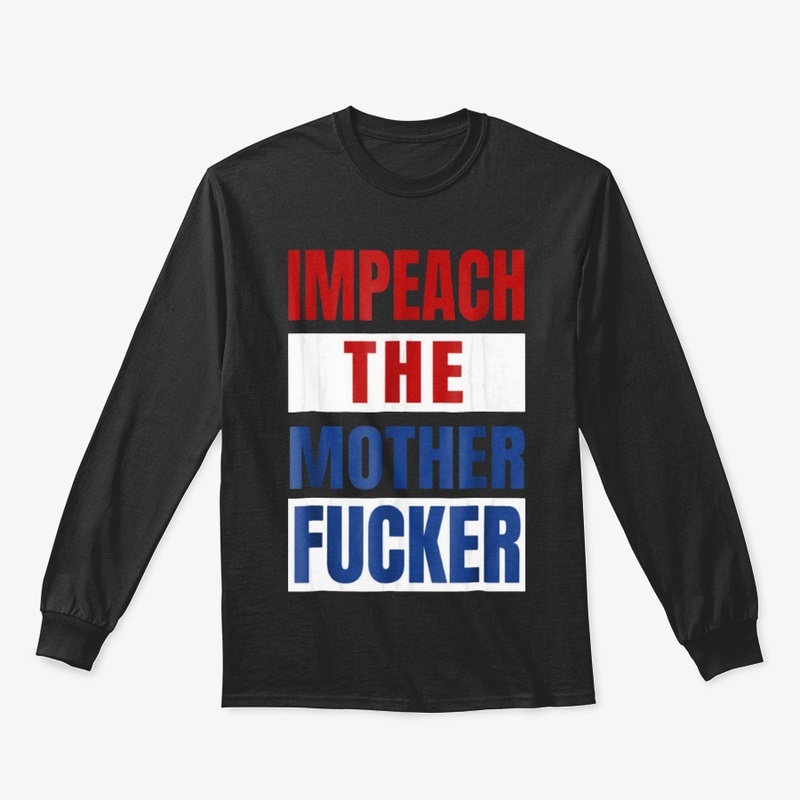 Impeach the Mother Fucker Shirt 