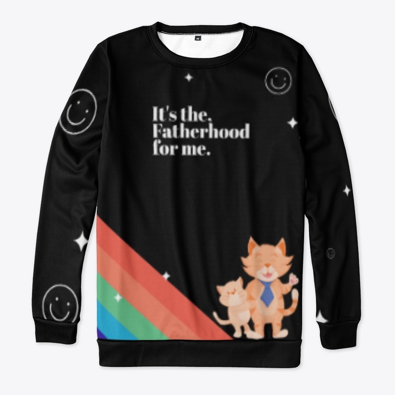 IT'S THE FATHERHOOD FOR ME