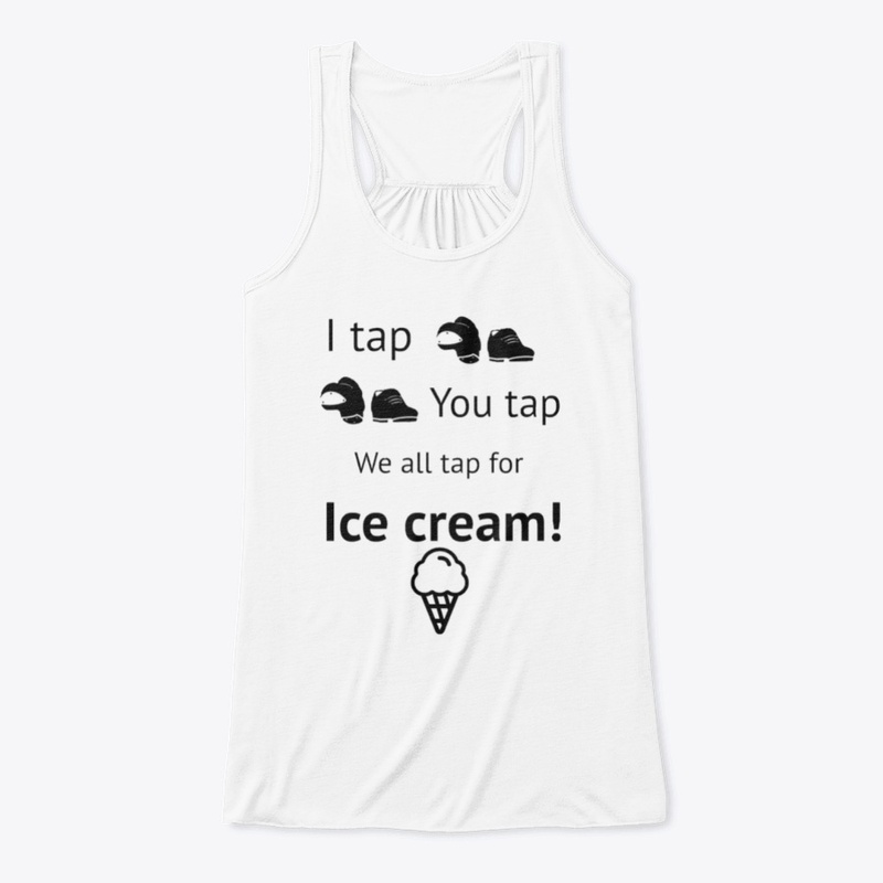 I tap You tap We all tap for ice cream!