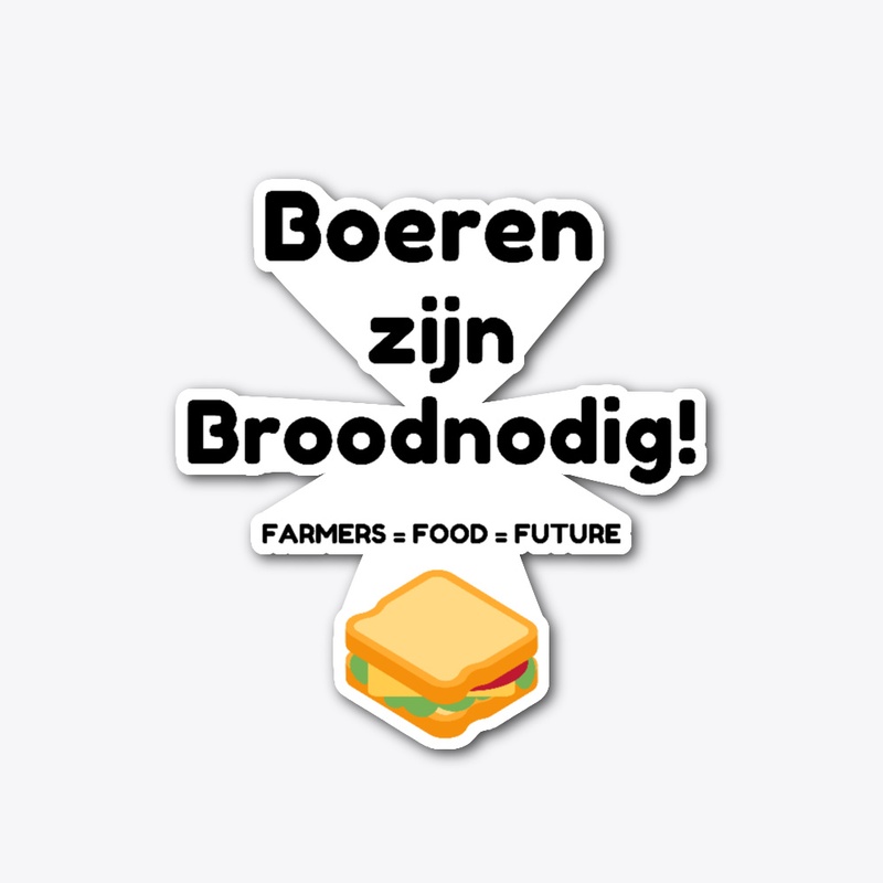 Boeren zijn Broodnodig!