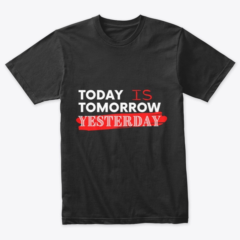today is tomorrow, yesterday