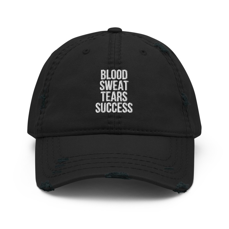 Blood Sweat Tears Success Distressed Cap