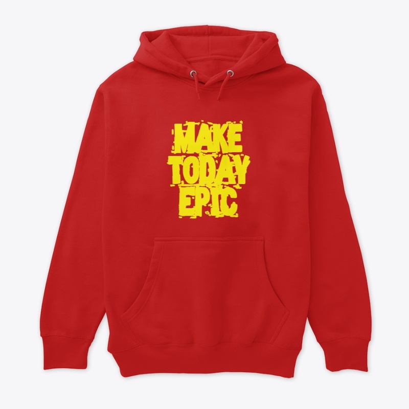 Make Today Epic 