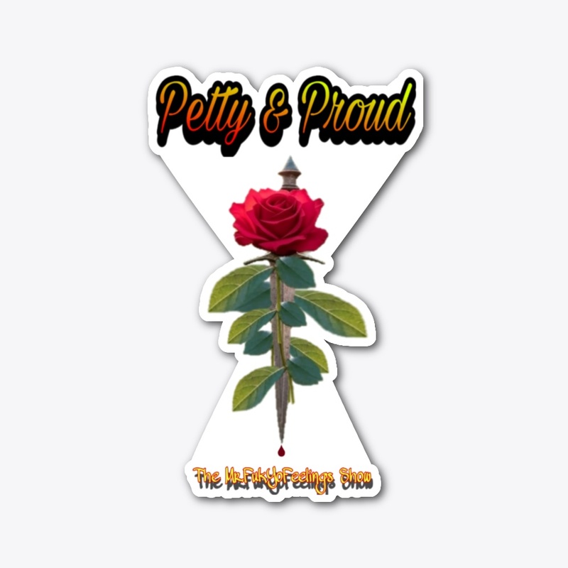 Petty and Proud SD Rose 