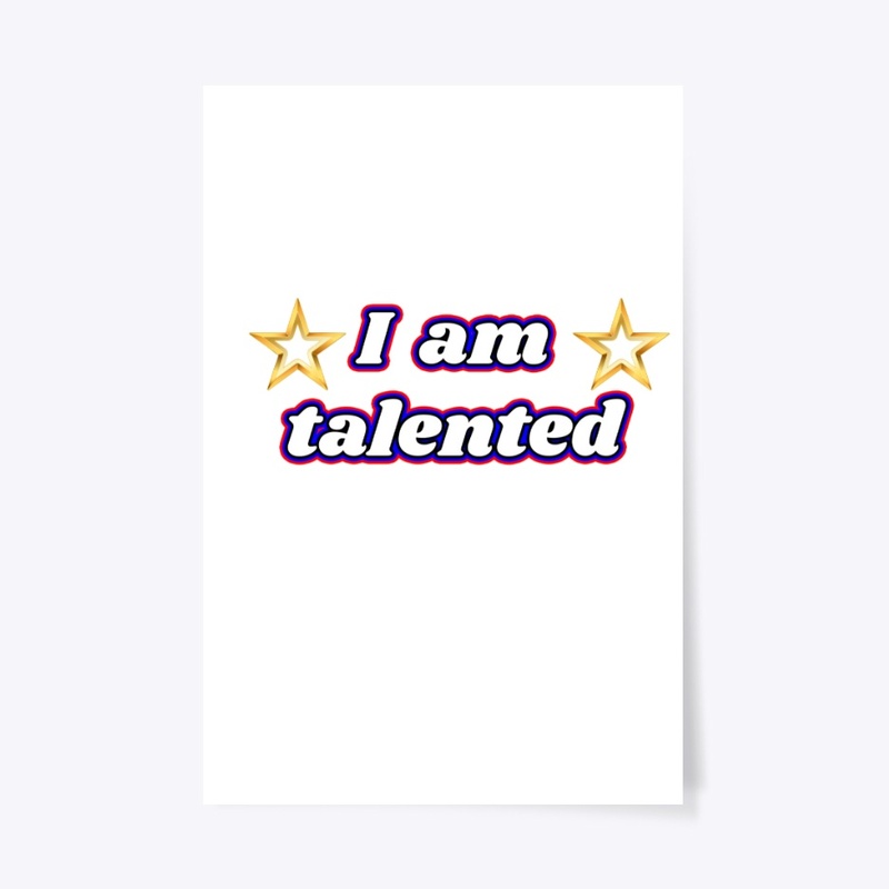 I Am Talented