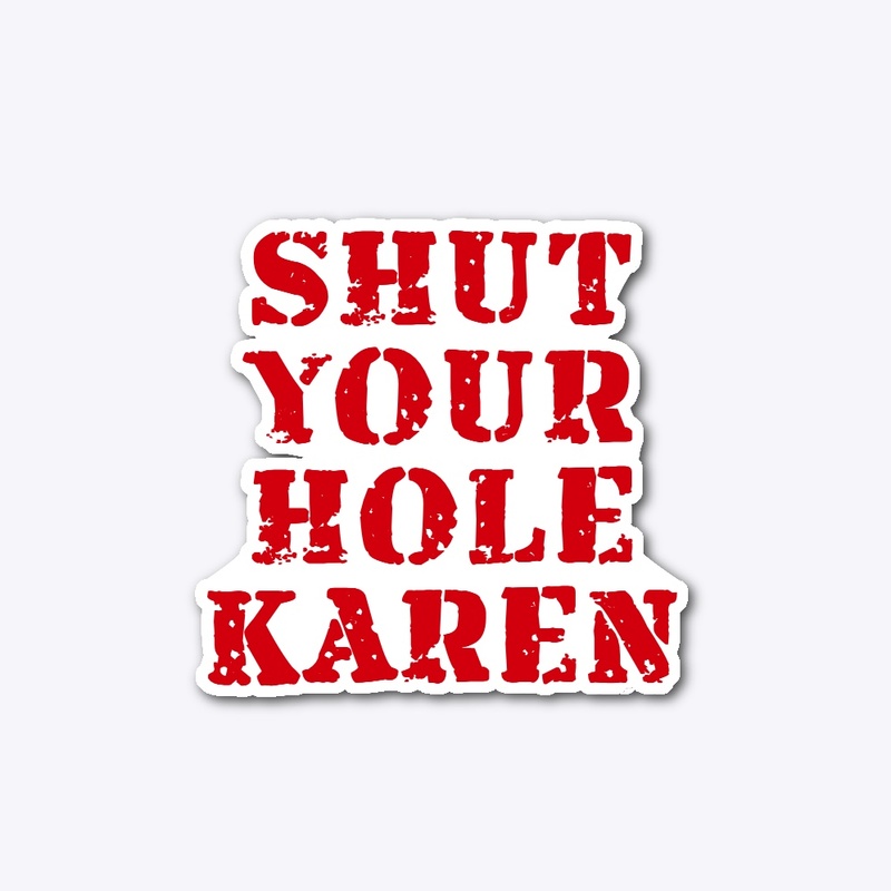 Shut your hole