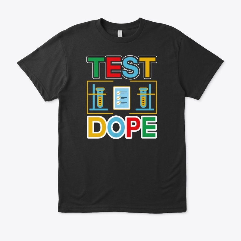 Test Dope -Typography T Shirt