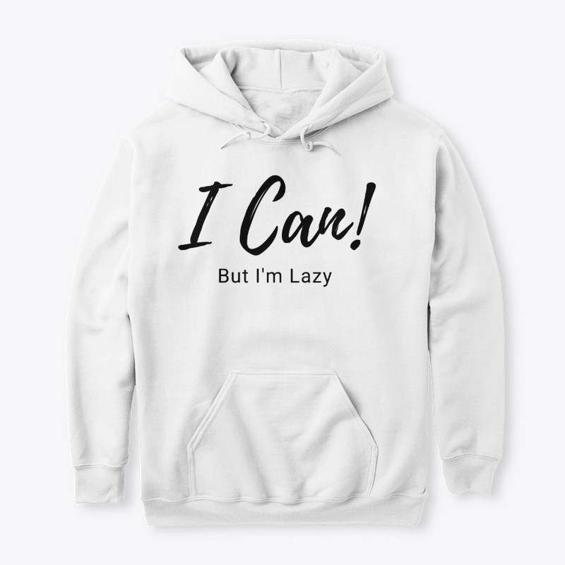 I CAN but i'm lazy