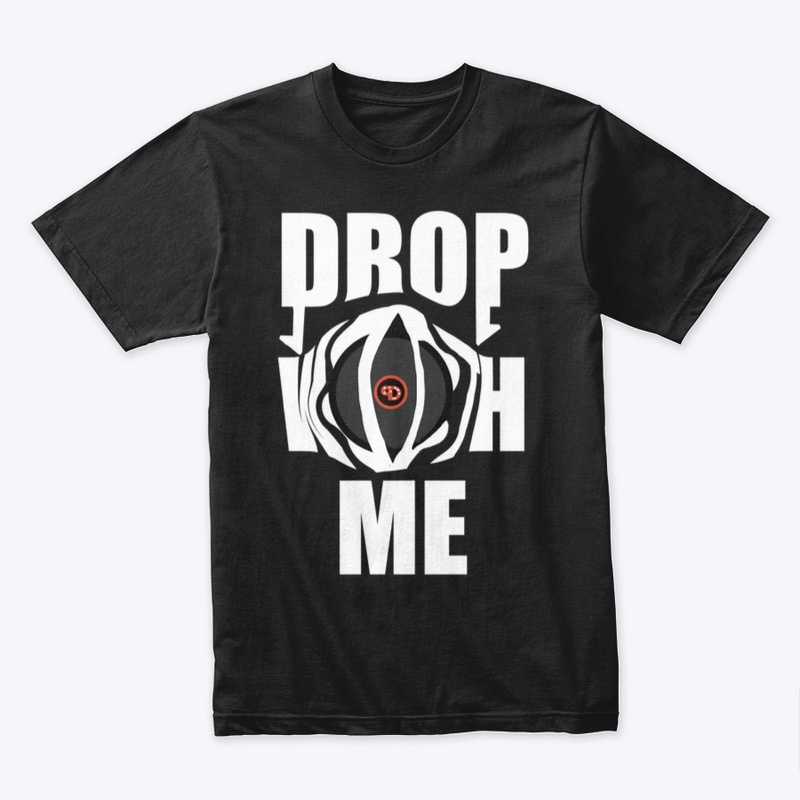 DROP WITH ME