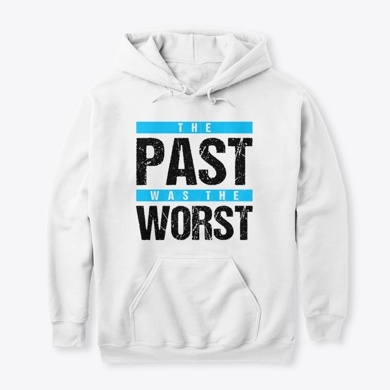 The Past was the Worst - Blue on White