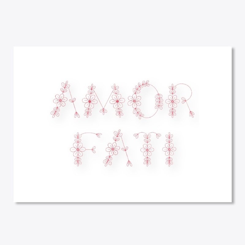 amor fati, love your fate
