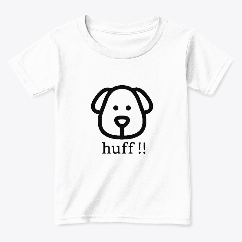 DOG T's- huff!