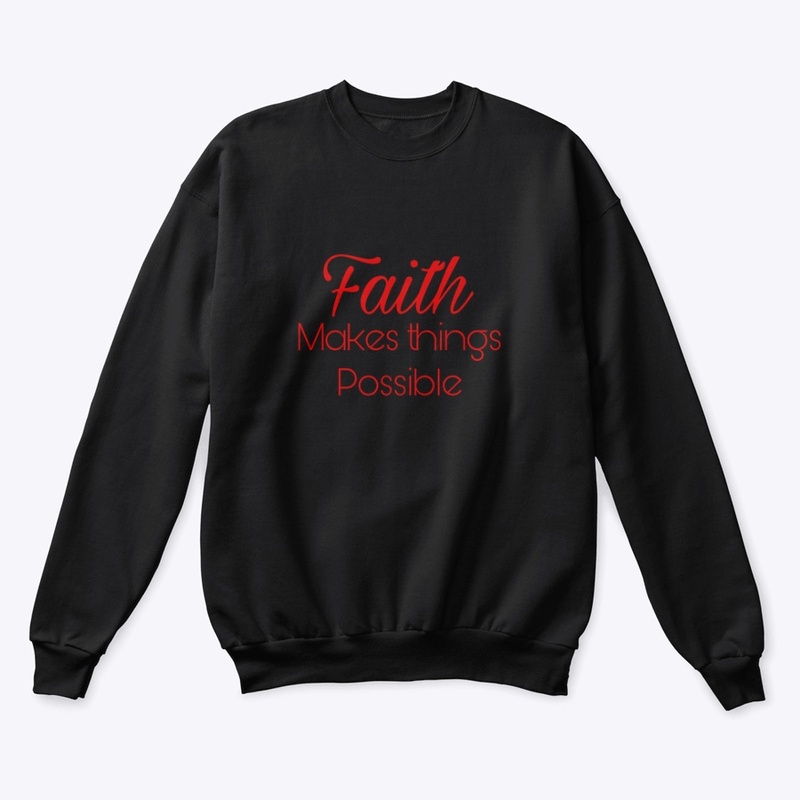 Faith Makes Things Possible (Red)