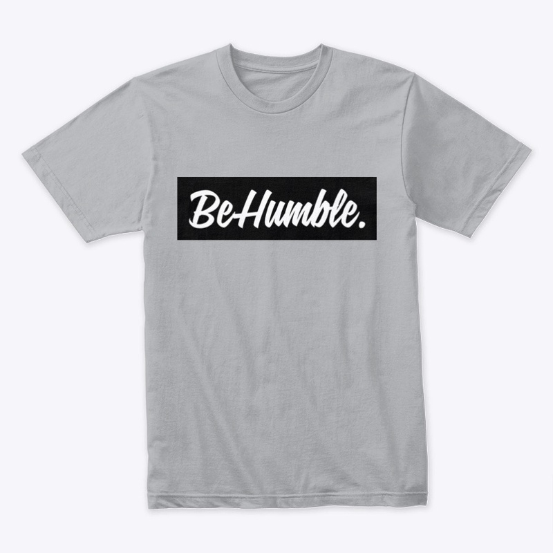 BeHumble. Premium T-Shirt
