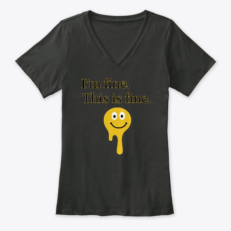 I'm fine. This is fine. T-Shirt