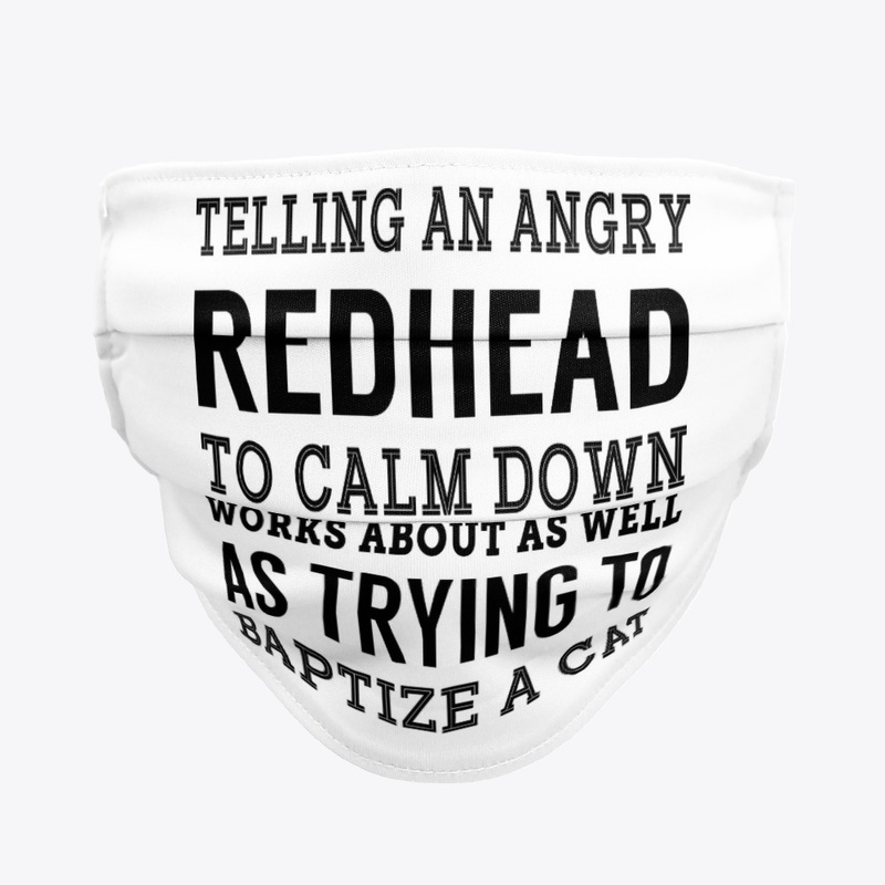Telling An Angry Redhead mask