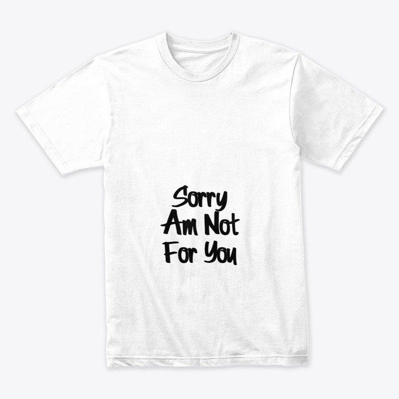 Sorry Am Not For You