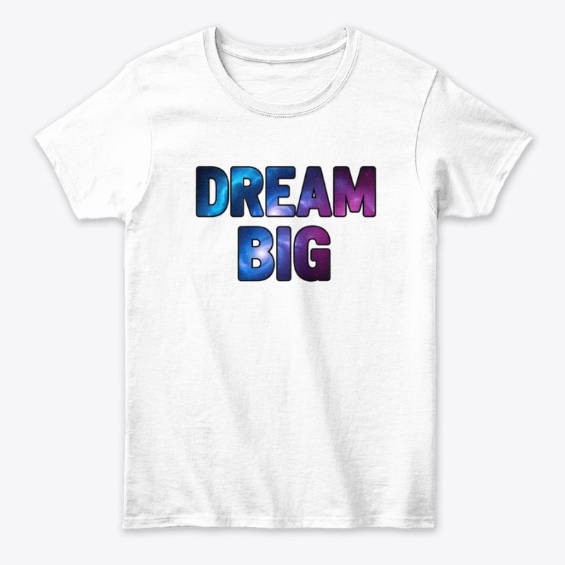 Dream Big