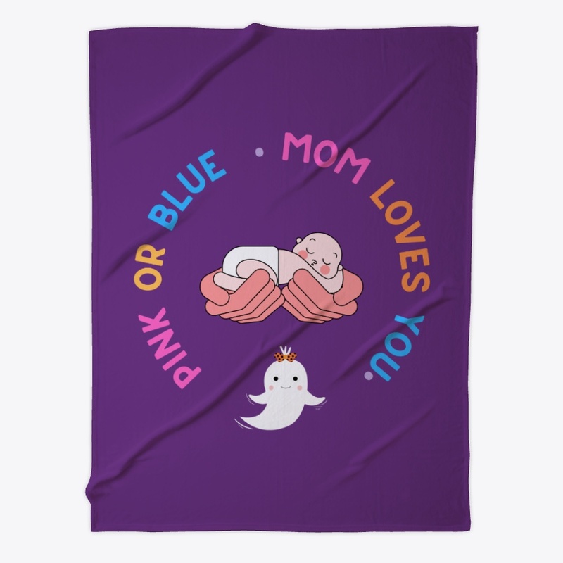 Pink or Blue Mom Loves You