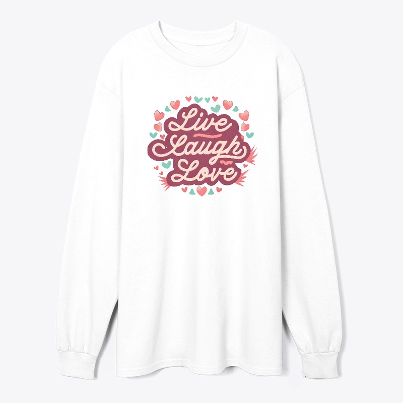 Live Laugh Love T-shirt