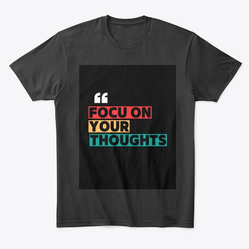 Focus on Your Thought | Mindful Tee