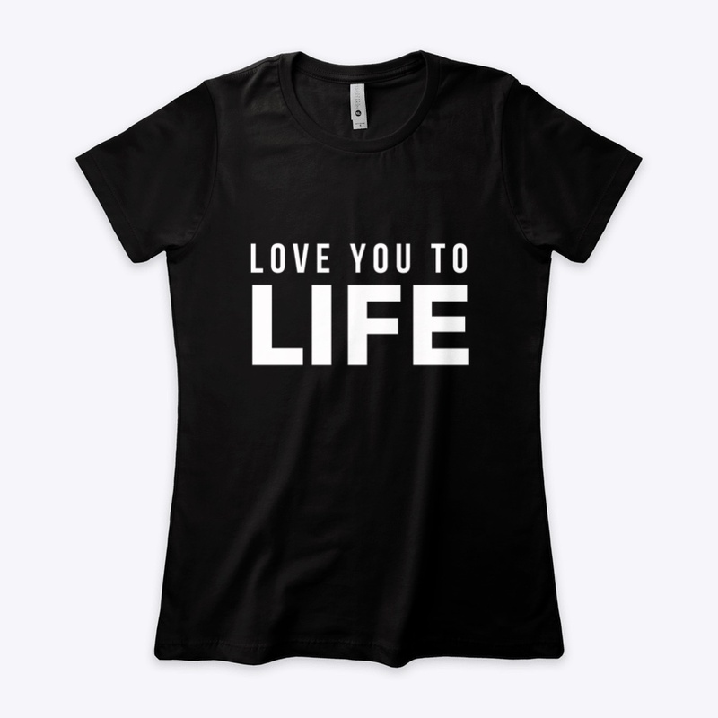 Love You to Life