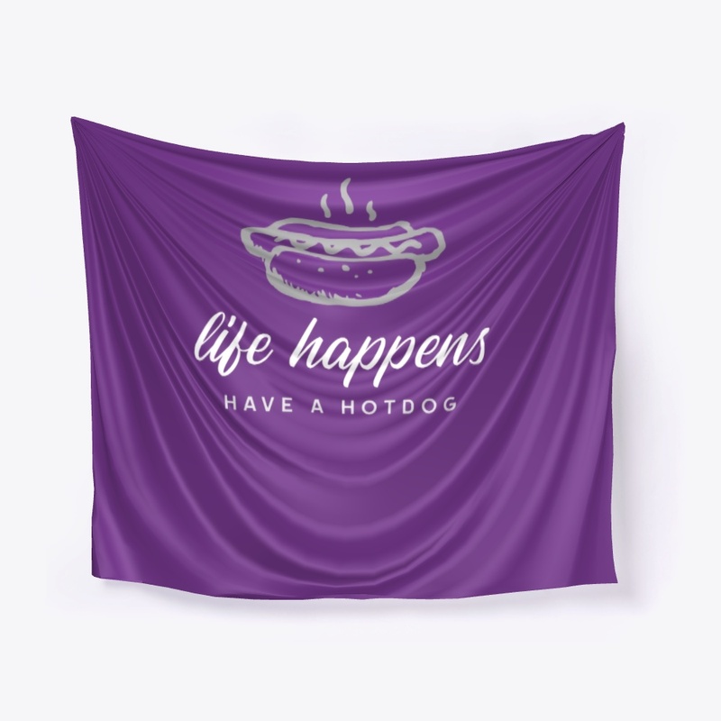Life Happens, Have A Hotdog