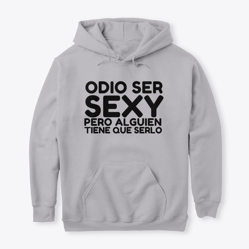 Odio ser sexy pero alguien tiene que...