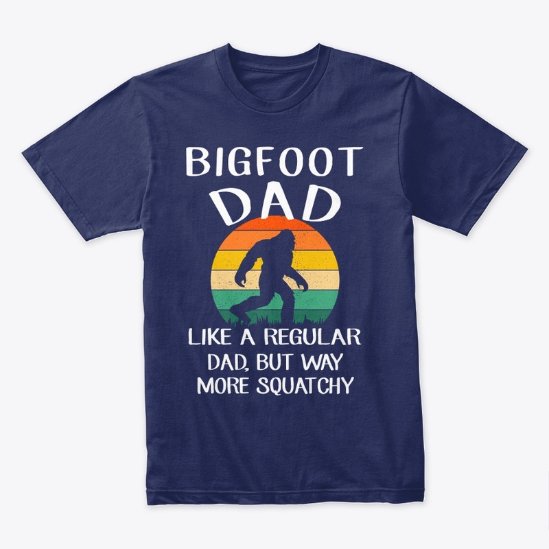 Funny Sasquatch Bigfoot Dad