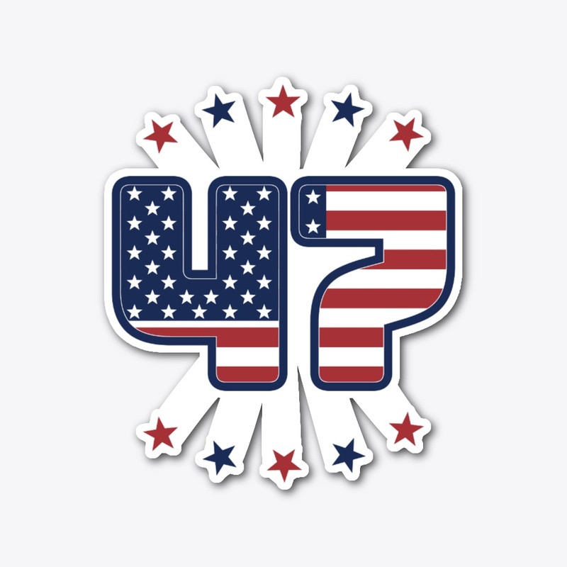 "47"  Show Your Support For The 47th! 