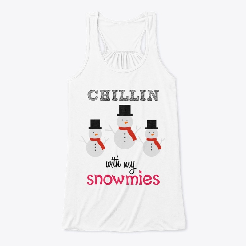 CHILLIN WITH MY SNOWMIES