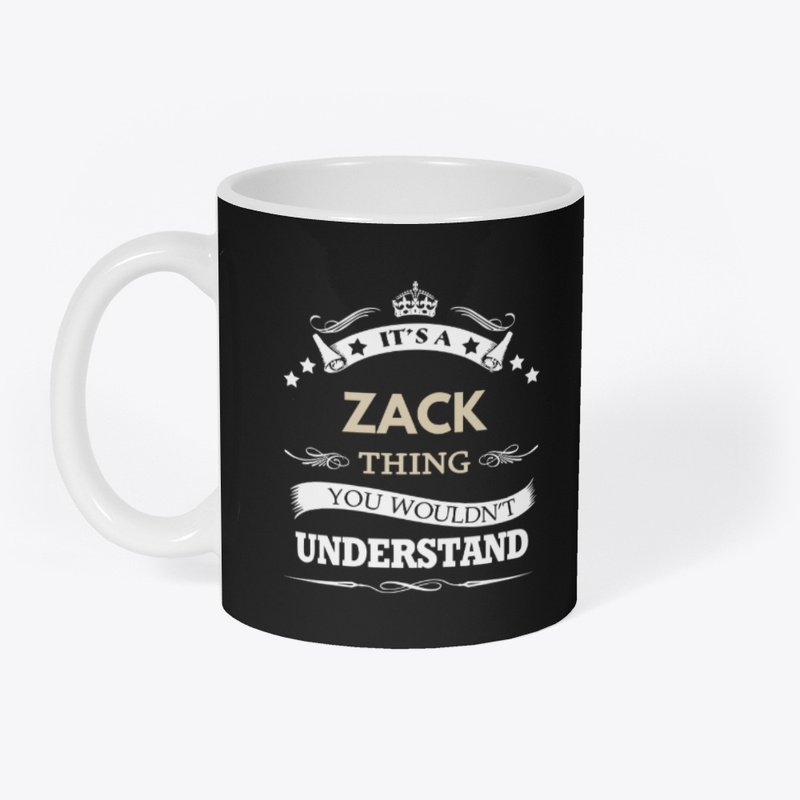 Zack Name - Its A zack Thing You