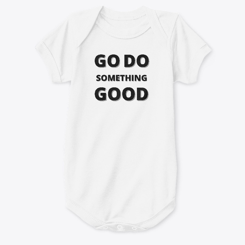 Go Do Something Good Shirt
