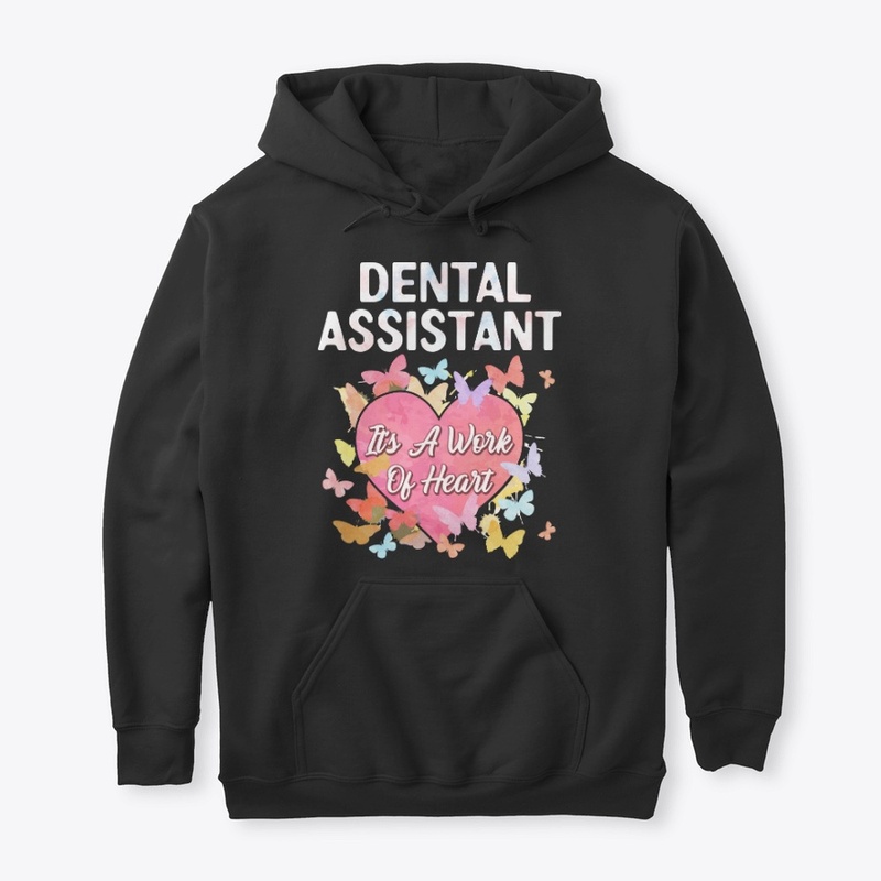 Dental Assistant Gift It's Work Of Heart