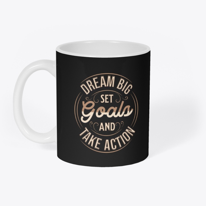 Dream Big, Set Goals & Take Action Merch