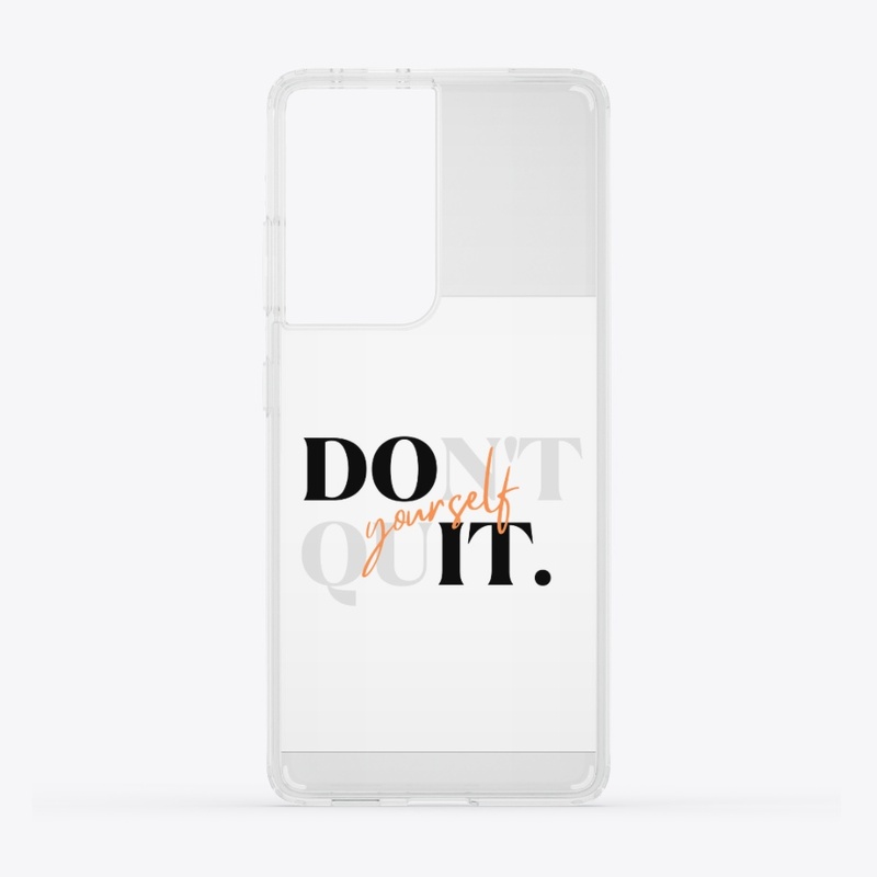 Do Not yourself Quit.
